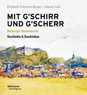 Mit G´schirr und G´scher von Lach,  Johann, Tschernitz-Berger,  Elisabeth