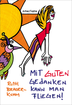 Mit guten Gedanken kann man fliegen von Brauer-Kvam,  Ruth