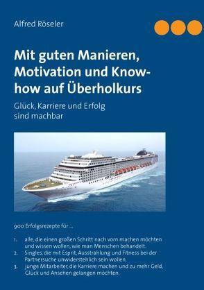 Mit guten Manieren, Motivation und Know-how auf Überholkurs von Röseler,  Alfred