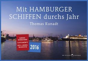 Mit Hamburger Schiffen durchs Jahr von Jarchow,  Klaas, Kunadt,  Thomas