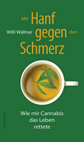 Mit Hanf gegen den Schmerz von Wallner,  Willi