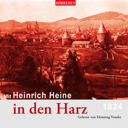 Mit Heinrich Heine in den Harz von Heine,  Heinrich, Venske,  Henning