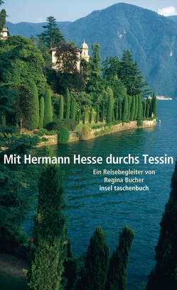 Mit Hermann Hesse durchs Tessin von Bucher,  Regina