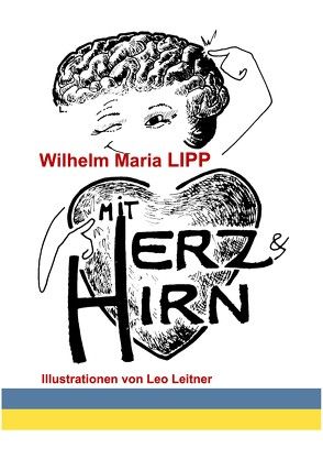 Mit Herz & Hirn von Lipp,  Wilhelm Maria