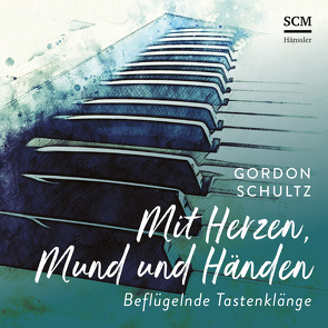 Mit Herzen, Mund und Händen von Schultz,  Gordon