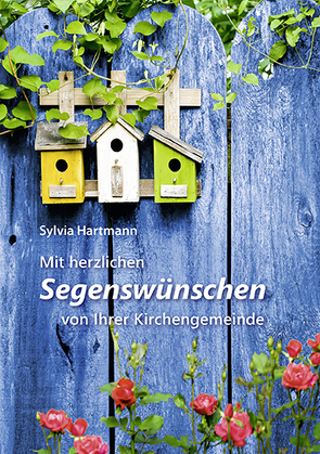 Mit herzlichen Segenswünschen von Ihrer Kirchengemeinde von Hartmann,  Sylvia