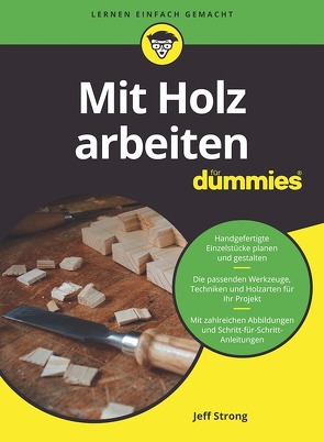 Mit Holz arbeiten für Dummies von Strahl,  Hartmut, Strong,  Jeff