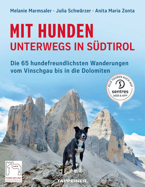 Mit Hunden unterwegs in Südtirol von Marmsaler,  Melanie, Schwärzer,  Julia, Zonta,  Anita Maria