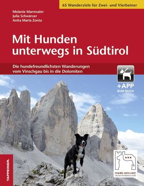 Mit Hunden unterwegs in Südtirol von Marmsaler,  Melanie, Schwärzer,  Julia, Zonta,  Anita Maria
