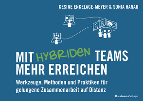 Mit hybriden Teams mehr erreichen von Engelage-Meyer,  Gesine, Hanau,  Sonja