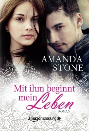 Mit ihm beginnt mein Leben von Baumeyer,  Christina, Stone,  Amanda