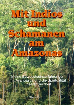 Mit Indios und Schamanen am Amazonas von Fritz,  Hans