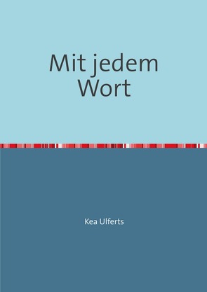 Mit jedem Wort von Ulferts,  Kea