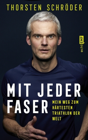 Mit jeder Faser von Schröder,  Thorsten