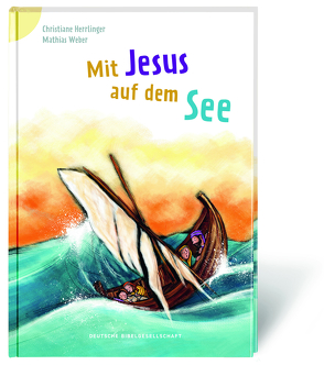 Mit Jesus auf dem See von Herrlinger,  Christiane, Weber,  Mathias