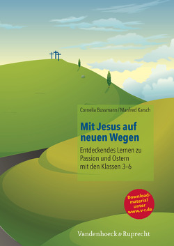 Mit Jesus auf neuen Wegen von Bussmann,  Cornelia, Karsch,  Manfred