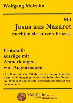 Mit Jesus aus Nazaret machten sie kurzen Prozess von Molzahn,  Wolfgang