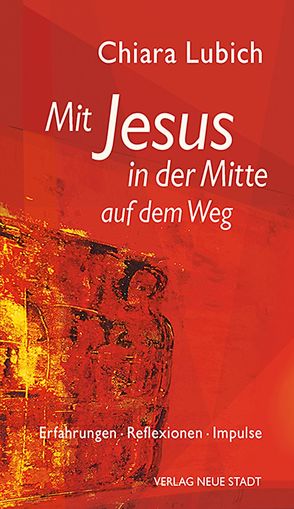 Mit Jesus in der Mitte auf dem Weg von Liesenfeld,  Stefan, Lubich,  Chiara