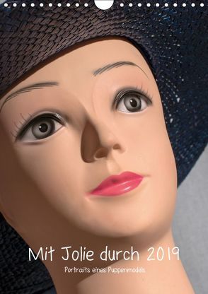 Mit Joile durch 2019 – Portraits eines Puppenmodels (Wandkalender 2019 DIN A4 hoch) von Niemeyer,  Ninette