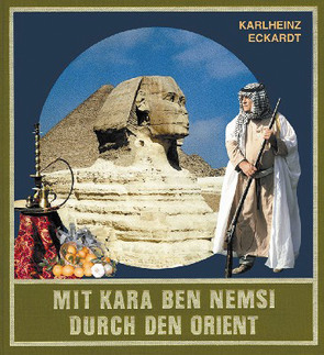 Mit Kara Ben Nemsi durch den Orient von Eckardt,  Karlheinz
