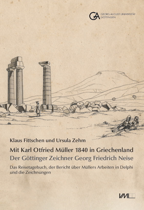 Mit Karl Otfried Müller 1840 in Griechenland: von Fittschen,  Klaus, Zehm,  Ursula