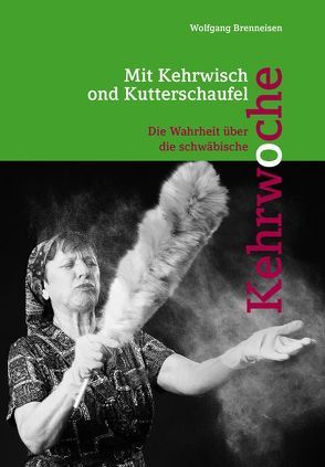 Mit Kehrwisch ond Kutterschaufel von Biberacher Verlagsdruckerei GmbH & Co. KG, Brenneisen,  Wolfgang, Strohmaier,  Volker