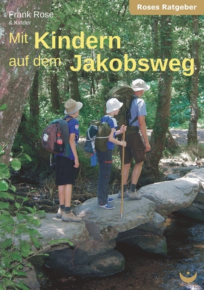 Mit Kindern auf dem Jakobsweg von Rose,  Frank