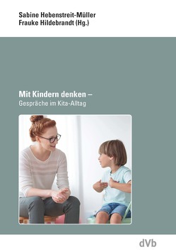 Mit Kindern denken von Hebenstreit-Müller,  Sabine, Hildebrandt,  Frauke