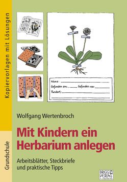 Mit Kindern ein Herbarium anlegen von Wertenbroch,  Wolfgang