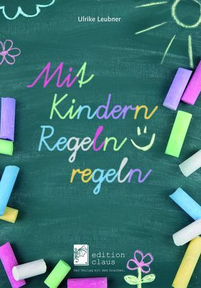 Mit Kindern Regeln regeln von Leubner,  Ulrike