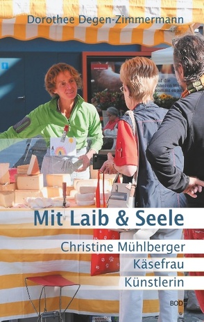 Mit Laib & Seele von Degen-Zimmermann,  Dorothee