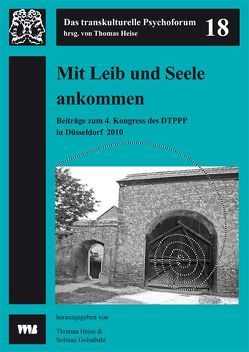 Mit Leib und Seele ankommen von Golsabahi,  Solmaz, Heise,  Thomas