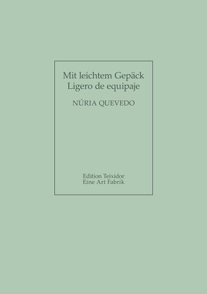 Mit leichtem Gepäck / Ligero de equipaje von Quevedo,  Nuria
