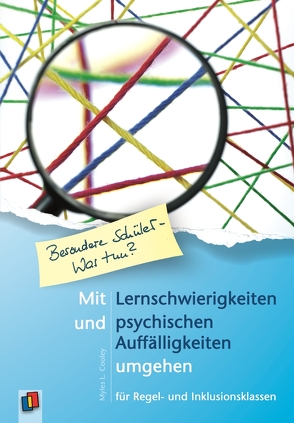 Mit Lernschwierigkeiten und psychischen Auffälligkeiten umgehen von Cooley,  Myles L., Helmschrott,  Friedrich