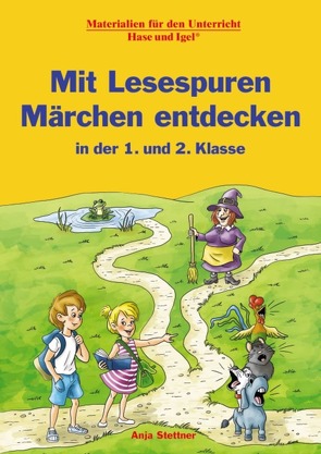 Mit Lesespuren Märchen entdecken von Kerbusch,  Katrin, Stettner,  Anja