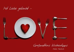 Mit Liebe gekocht – Großmutters Küchentipps (Posterbuch DIN A3 quer) von Hultsch,  Heike