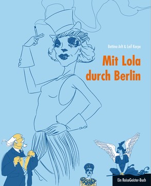 Mit Lola durch Berlin von Arlt,  Bettina, Karpe,  Leif, Rauhut,  Regina, Salmen,  Chris