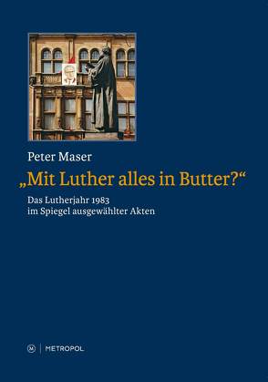 „Mit Luther alles in Butter?“ von Maser,  Peter
