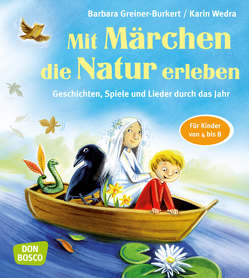 Mit Märchen die Natur erleben von Greiner-Burkert,  Barbara, Wedra,  Karin