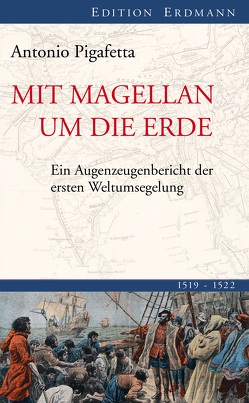 Mit Magellan um die Erde von Grün,  Robert, Hoffmann,  Lars M, Lohmann,  Dieter, Pigafetta,  Antonio