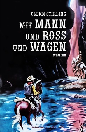 Mit Mann und Ross und Wagen von Stirling,  Glenn