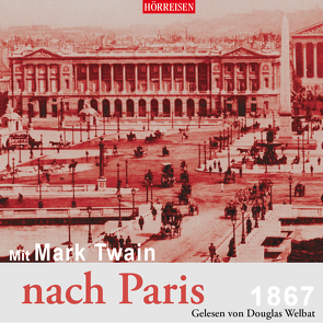 Mit Mark Twain nach Paris von Twain,  Mark, Welbat,  Douglas
