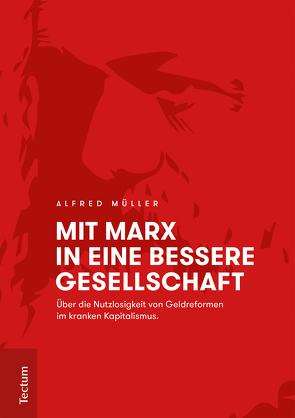 Mit Marx in eine bessere Gesellschaft von Müller,  Alfred