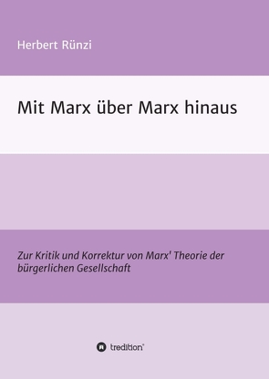 Mit Marx über Marx hinaus von Rünzi,  Herbert