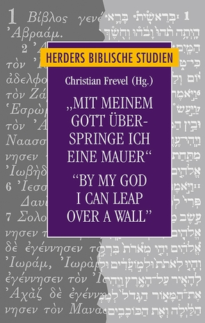 „Mit meinem Gott überspringe ich eine Mauer“/“By my God I can leap over a wall“ von Frevel,  Prof. Christian
