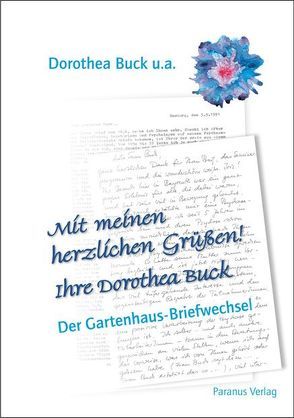 Mit meinen herzlichen Grüßen! Ihre Dorothea Buck von Bremer,  Fritz, Buck,  Dorothea, Hansen,  Hartwig, u.a.