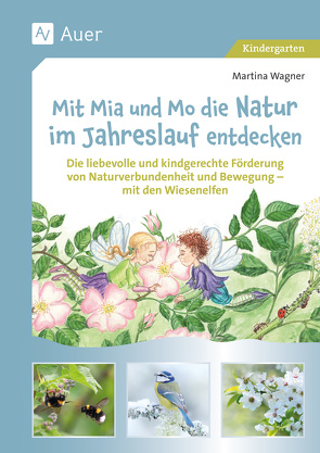 Mit Mia und Mo die Natur im Jahreslauf entdecken von Wagner,  Martina