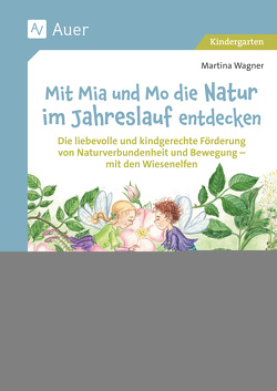 Mit Mia und Mo die Natur im Jahreslauf entdecken von Wagner,  Martina