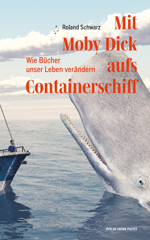 Mit Moby Dick aufs Containerschiff von Schwarz,  Roland
