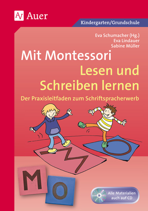 Mit Montessori Lesen und Schreiben lernen von (Hg),  Eva Schumacher, Lindauer,  Eva, Müller,  Sabine